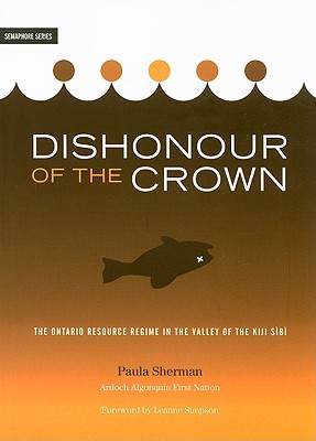 Dishonour of the Crown: The Ontario Resource Regime in the Valley of the Kiji Sibi (Semaphore #6)