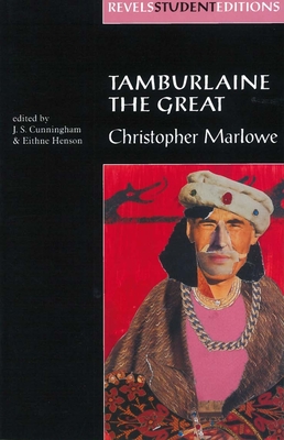 Tamburlaine the Great (Revels Student Edition): Christopher Marlowe (Revels Student Editions) Cover Image