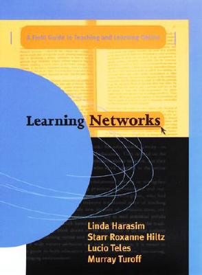 Learning Networks: A Field Guide to Teaching and Learning Online (Mit Press)