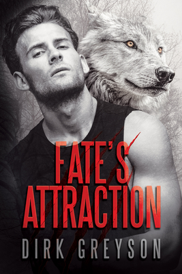 Fate's Attraction By Dirk Greyson Cover Image