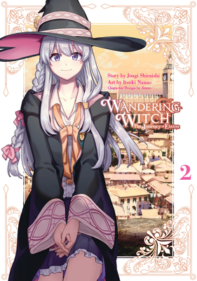 Wandering Witch 02 (Manga): The Journey of Elaina (Wandering Witch: The Journey of Elaina #2) By Jougi Shiraishi, Itsuki Nanao, Azure (Designed by) Cover Image