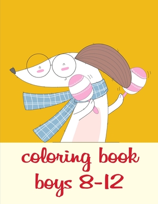 coloring book boys 8-12: Early Learning for First Preschools and Toddlers from Animals Images Cover Image