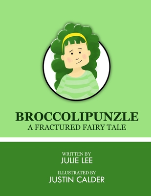 Broccolipunzle: A Fracture Fairytale Cover Image