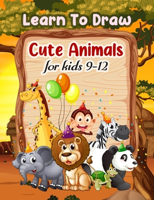 Learn To Draw Cute Animals For Kids 9-12 (Paperback) | Hooked