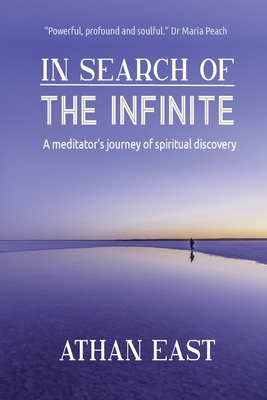 In Search of The Infinite: A meditator's journey of spiritual discovery Cover Image