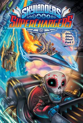 Dive, Dive, Dive! Part 1 (Skylanders: Superchargers) Cover Image