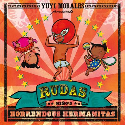 Rudas: Niño's Horrendous Hermanitas By Yuyi Morales Cover Image