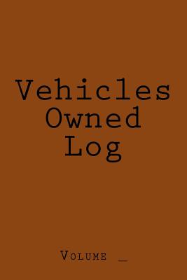 Vehicles Owned Log: Brown Cover By S. M Cover Image