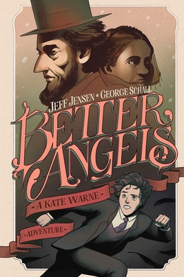 Better Angels: A Kate Warne Adventure By Jeff Jensen, George Schall (Illustrator) Cover Image
