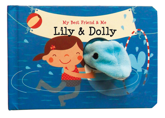 Lily & Dolly Finger Puppet Book: My Best Friend & Me Finger Puppet Books (My Best Friend & Me Series)