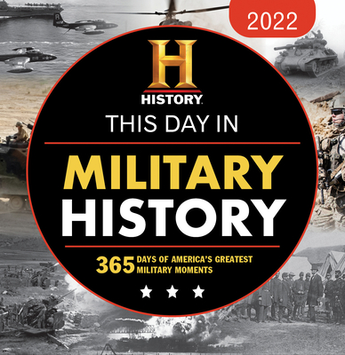 2022 History Channel This Day in Military History Boxed Calendar: 365 Days of America's Greatest Military Moments (Moments in HISTORY® Calendars) By History Channel Cover Image