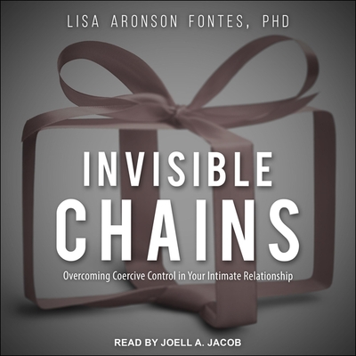 Invisible Chains: Overcoming Coercive Control in Your Intimate Relationship Cover Image