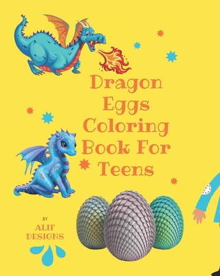 Dragon Eggs Coloring Book: Ultimate Coloring Book For Boys & Girls Ages  3-12 (Paperback)
