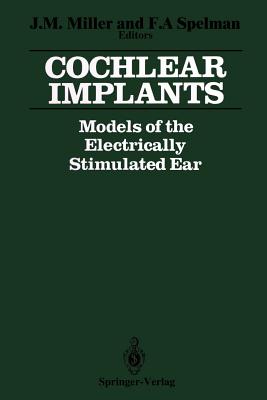 Cochlear Implants: Models of the Electrically Stimulated Ear Cover Image
