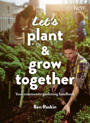 Let's Plant & Grow Together: Your community gardening handbook Cover Image