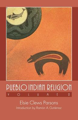 Pueblo Indian Religion, Volume 2 By Elsie Clews Parsons Cover Image