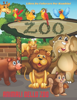 ANIMALI DELLO ZOO - Libro Da Colorare Per Bambini Cover Image