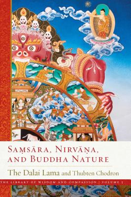 Samsara, Nirvana, and Buddha Nature (The Library of Wisdom and Compassion  #3) Cover Image