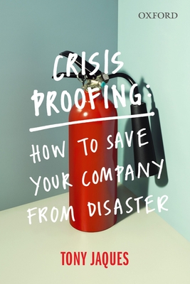 Crisis Proofing: How to Save Your Company from Disaster Cover Image