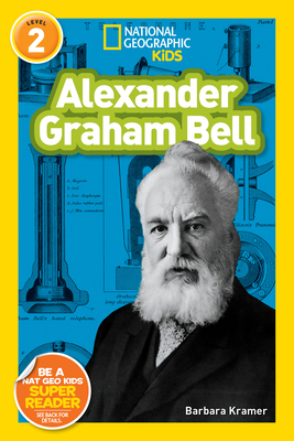 National Geographic Readers: Alexander Graham Bell (Readers Bios) By Barbara Kramer Cover Image