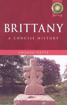 Brittany: A Concise History (University of Wales Press - Histories of Europe)