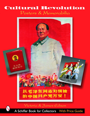 Cultural Revolution Posters & Memorabilia (Schiffer Book for Collectors) By Edison Cover Image