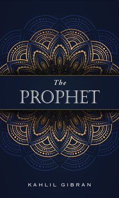 The Prophet By Kahlil Gibran, Kahlil Gibran (Illustrator) Cover Image