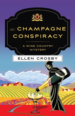 The Champagne Conspiracy: A Wine Country Mystery (Wine Country Mysteries #7)
