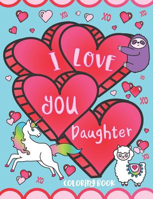 I Love You Daughter Coloring Book: Cute Inspirational Love Quotes,  Confident Messages and Funny Puns - Gift Coloring Book for Girls, Toddlers,  Teens a (Paperback) | Books and Crannies
