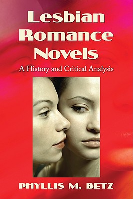 Lesbian Romance Novels: A History and Critical Analysis Cover Image
