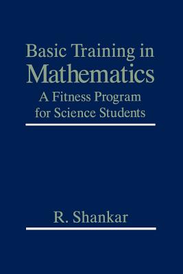 Basic Training in Mathematics: A Fitness Program for Science Students Cover Image