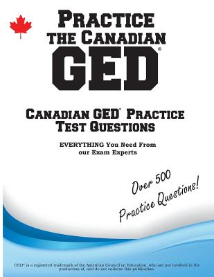 Practice the Canadian GED: Practice Test Questions for the Canadian GED By Complete Test Preparation Inc Cover Image