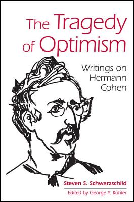 The Tragedy of Optimism By Steven S. Schwarzschild, George Y. Kohler (Editor) Cover Image