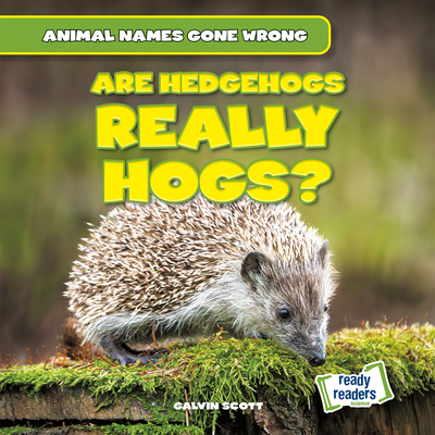 Are Hedgehogs Really Hogs? (Animal Names Gone Wrong)