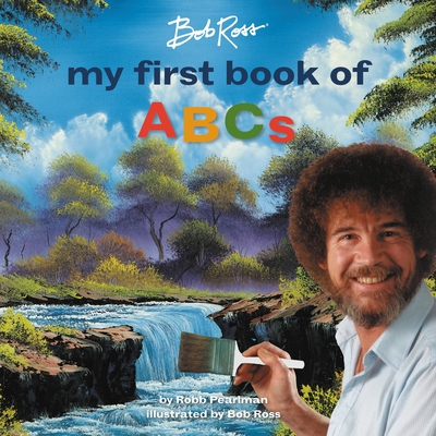 Bob Ross: My First Book of ABCs (My First Bob Ross Books) Cover Image
