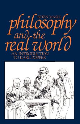 Philosophy and the Real World: An Introduction to Karl Popper By Bryan Magee Cover Image