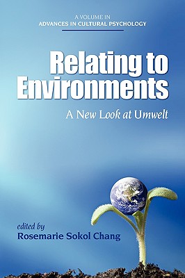 Relating to Environments: A New Look at Umwelt (PB) (Advances in Cultural Psychology)