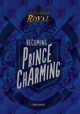 Becoming Prince Charming (Suddenly Royal) Cover Image