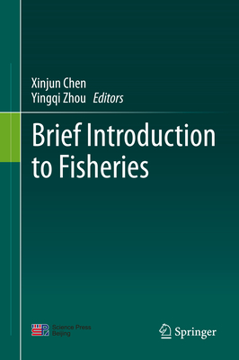 Brief Introduction to Fisheries By Xinjun Chen (Editor), Yingqi Zhou (Editor) Cover Image