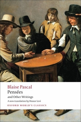 Pensées and Other Writings (Oxford World's Classics) By Blaise Pascal, Honor Levi (Translator), Anthony Levi (Editor) Cover Image