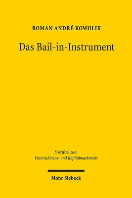 Das Bail-In-Instrument: Hoheitlich Angeordnete Glaubigerhaftung Bei Der Abwicklung Systemrelevanter Banken Cover Image