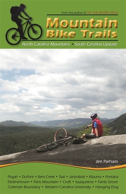 Mountain Bike Trails: North Georgia Mountains, Southeast Tennessee: North Georgia Mountains, Southeast Tennessee By Jim Parham Cover Image