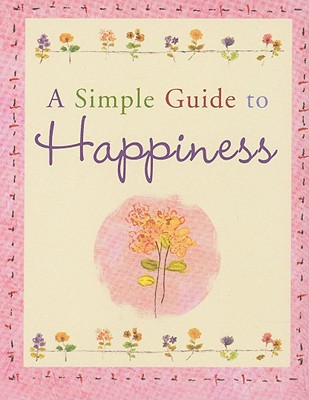 A Simple Guide to Happiness (Charming Petites)