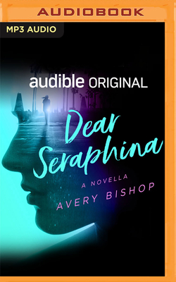 Dear Seraphina: A Novella (Audible Original Stories)