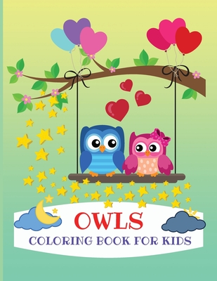 Download Owls Coloring Book For Kids Gorgeous Coloring Book For Kids Activity Workbook For Preschoolers Kindergarten And Kida All Ages Paperback River Bend Bookshop Llc