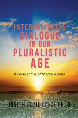 Interreligious Dialogue in Our Pluralistic Age: A Perspective of Nostra Aetate Cover Image