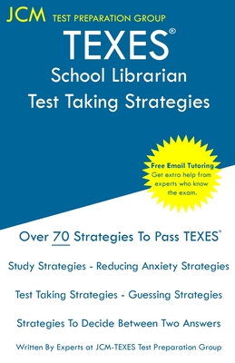 TEXES School Librarian - Test Taking Strategies: TEXES 150 Exam - Free Online Tutoring - New 2020 Edition - The latest strategies to pass your exam. Cover Image