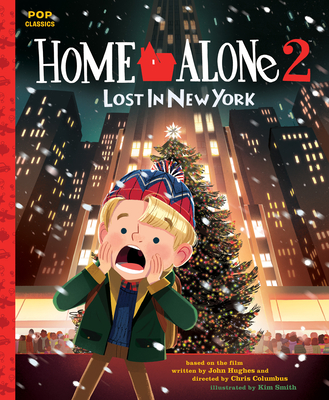 Home Alone 2: Lost in New York: The Classic Illustrated Storybook (Pop Classics #7)