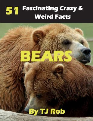 Bears: 51 Fascinating, Crazy & Weird Facts (Age 5 - 8) (Amazing Animal Facts)  (Paperback) | Hooked