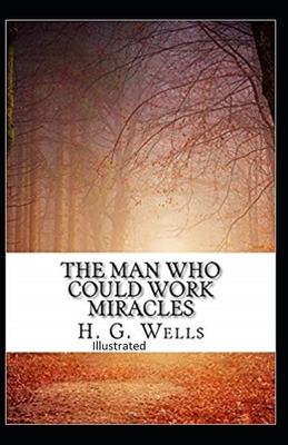 The Man Who Could Work Miracles Illustrated Cover Image